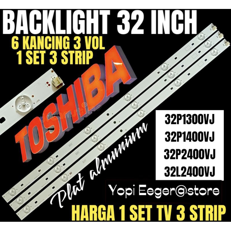 BACKLIGHT TV LCD LED TOSHIBA 32 INCH 32P1300VJ- 32P2400VJ- 32P2400VJ- 32L1400VJ