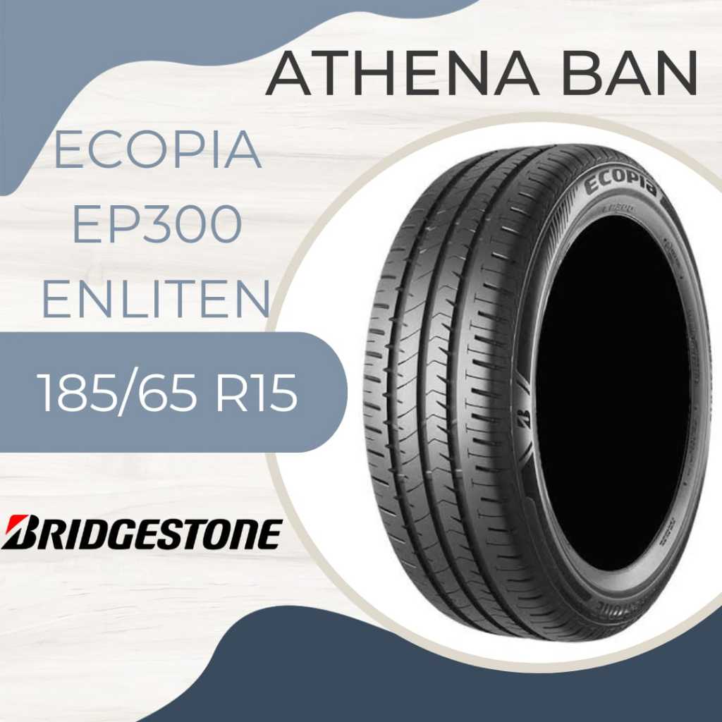 Bridgestone 185/65 R15 Ecopia EP300 Enliten ban avanza xenia livina freed mobilio ertiga