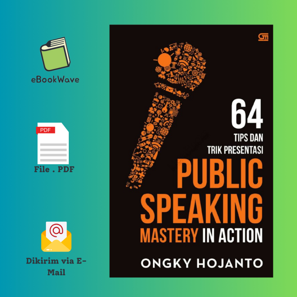 

64 Tips dan Trik Public Speaking Mastery In Action Book BEST SELLER (Bahasa Indonesia) Pdf