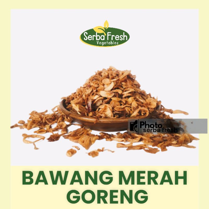 

BAWANG MERAH GORENG | 100GR & 250GR | SERBA FRESH