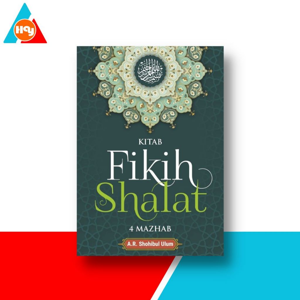 Buku Shalat | Kitab Fikih Shalat 4 Mazhab - A. R. Shohibul Ulum - Anak Hebat Indonesia