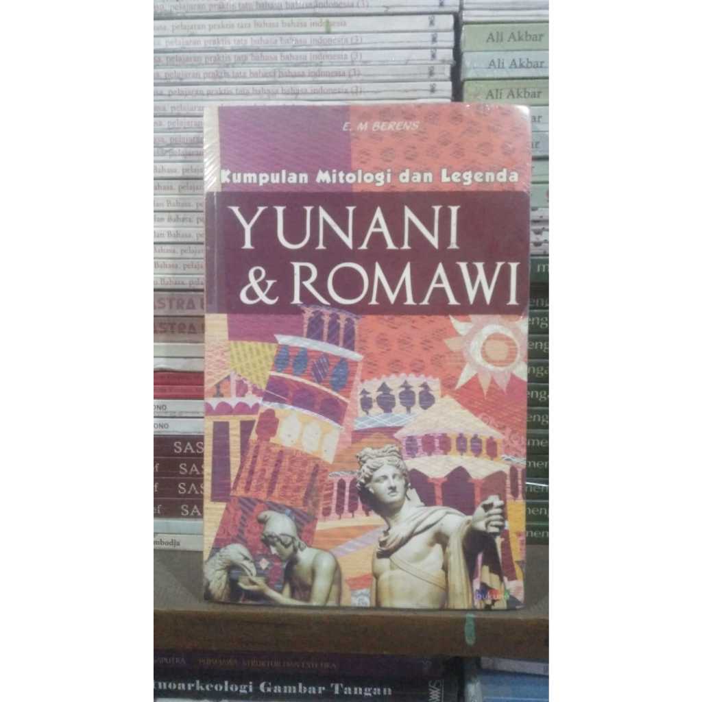 Buku Kumpulan Mitologi dan Legenda Yunani & Romawi,E. M Berens/ Bukune Original