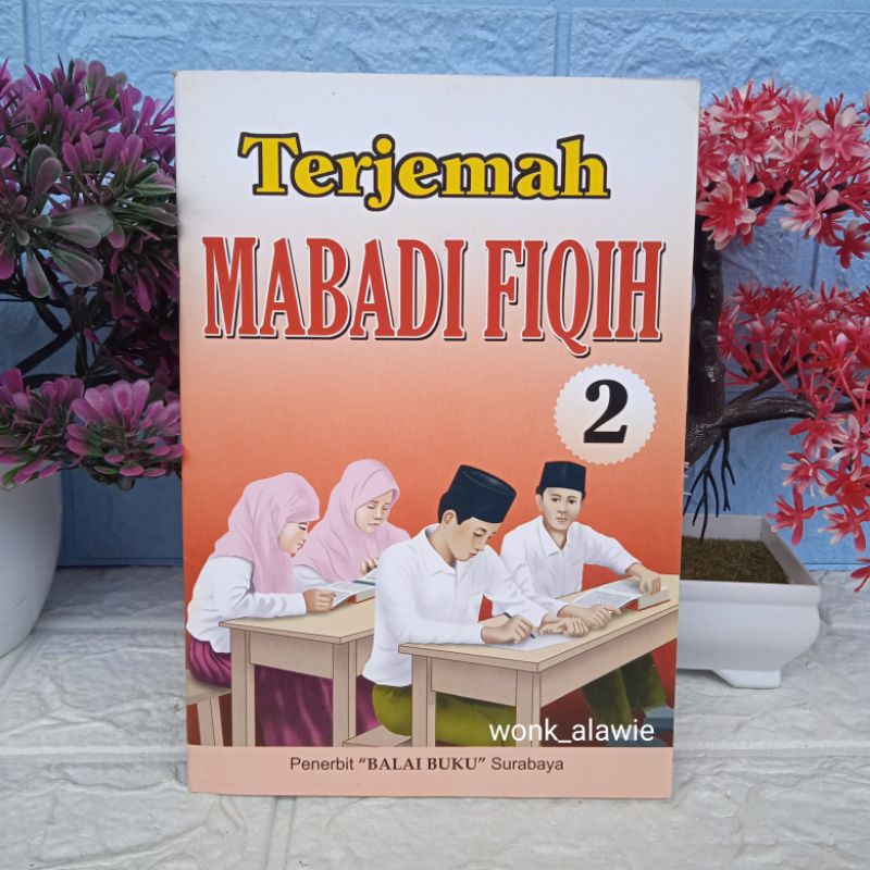 Mabadi Fiqih Terjemah Jilid 2 ||Terjemah Mabadi Fiqih Juz 2 || Permulaan 2 Balai Buku