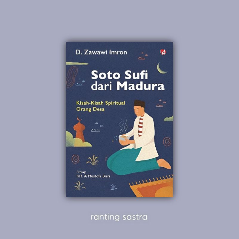 ranting sastra - Soto Sufi dari Madura (Kisah-Kisah Spiritual Orang Desa) - D Zawawi Imron