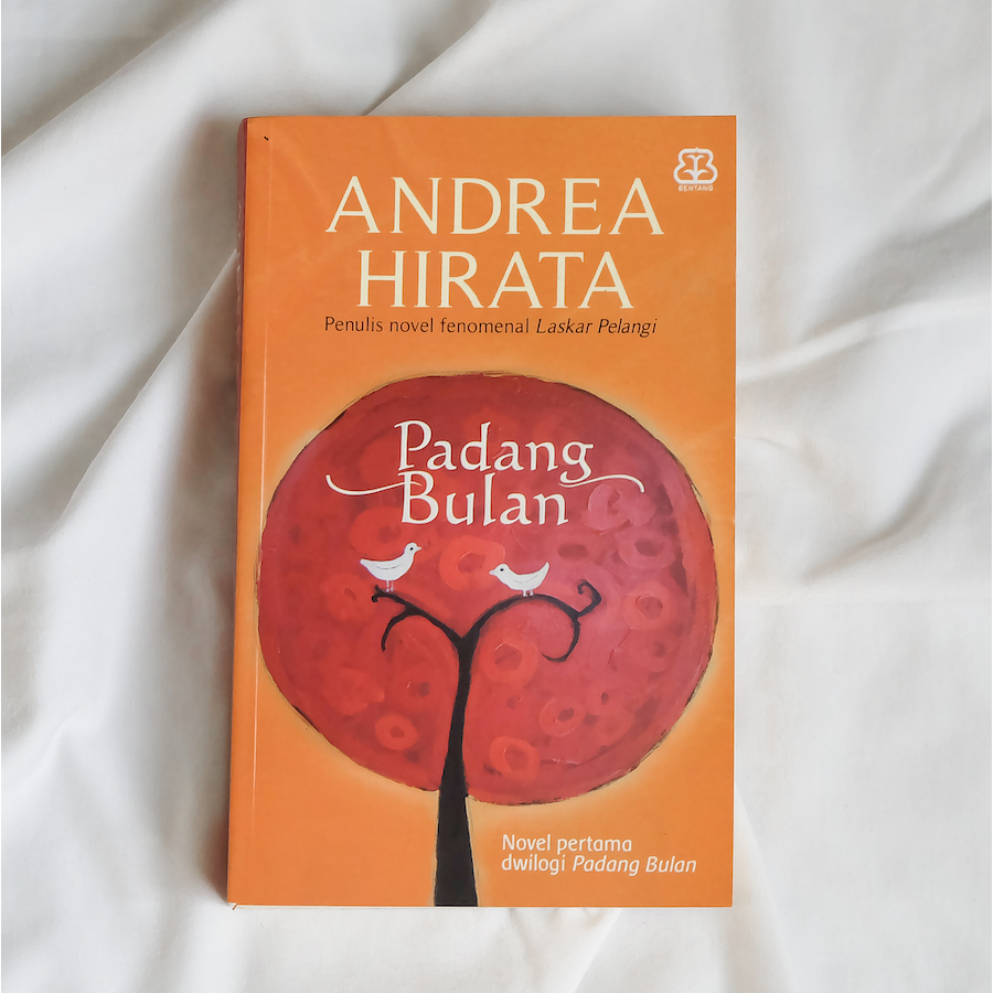 “Padang Bulan” & “Cinta di Dalam Gelas” (2 in 1) by Andrea Hinata