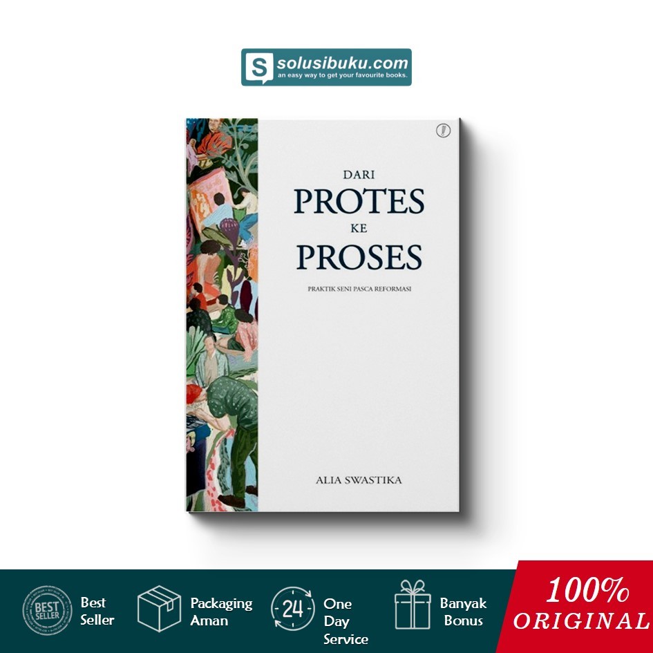Buku Dari Protes Ke Proses: Praktik Seni Pasca Reformasi (Warning Books)