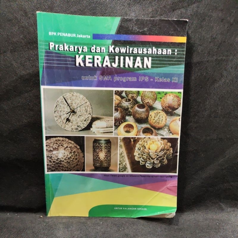 Buku Prakarya dan Kewirausahaan: Kerajinan, Kelas 11, XI, SMA, BPK Penabur Jakarta.