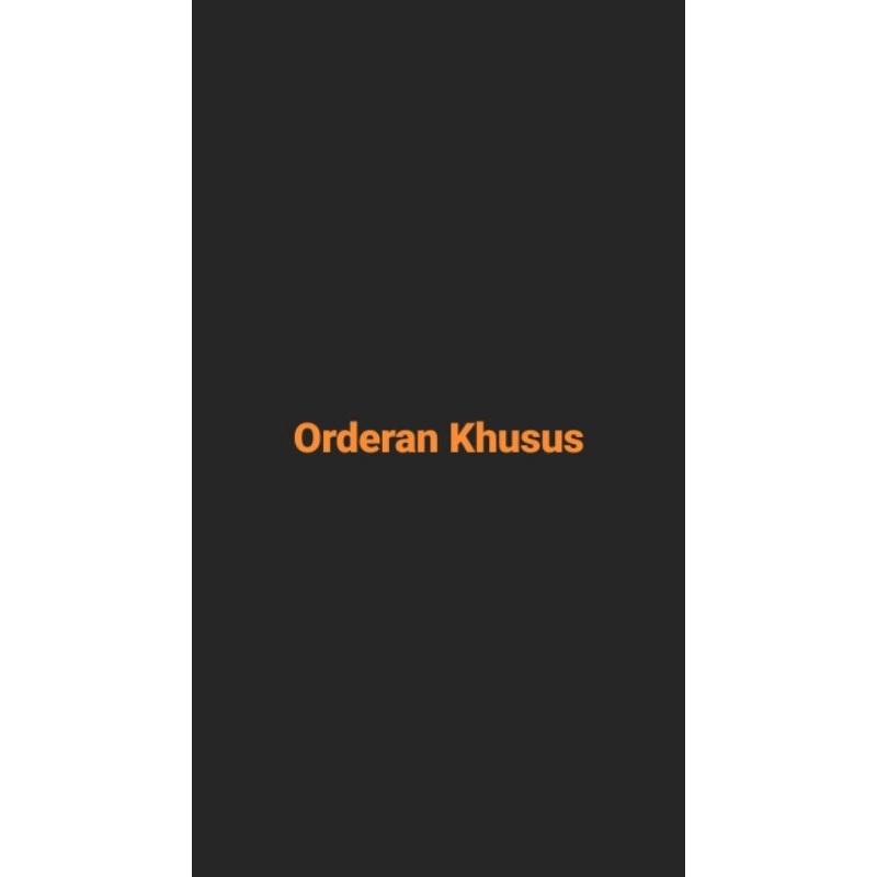 

Orderan Khususs