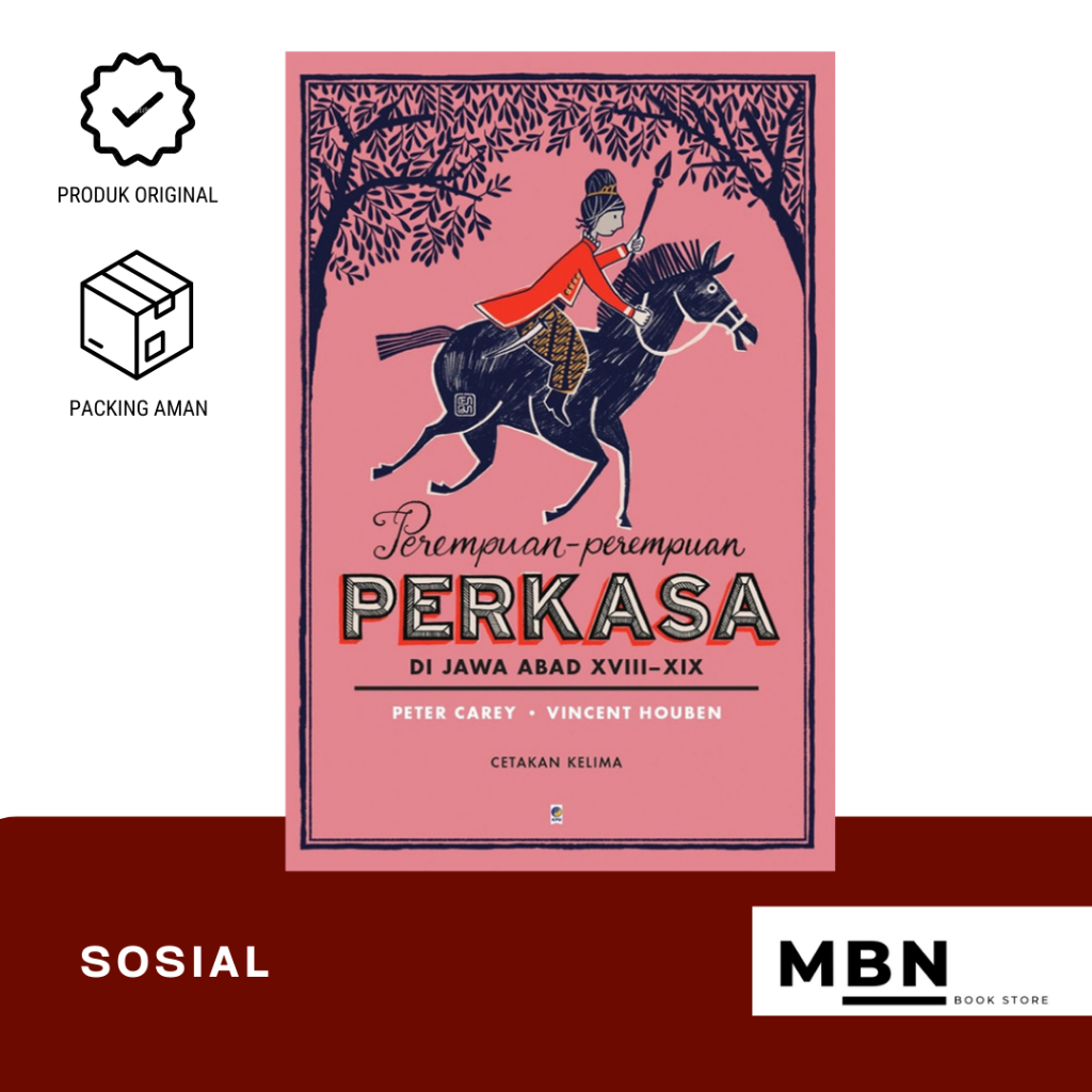 PEREMPUAN-PEREMPUAN PERKASA - Peter Carey & Vincent Houben