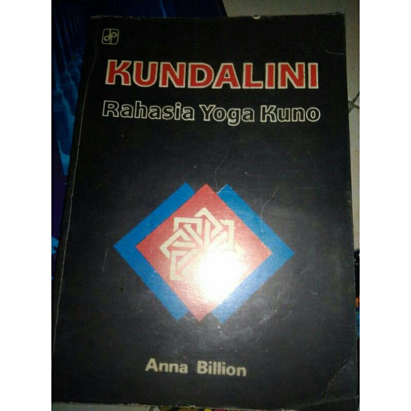 KUNDALINI Rahasia Yoga Kuno/Anna Billion