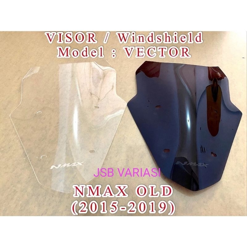 VISOR NMAX OLD VECTOR 2015 - 2019 WINDSHIELD NMAX VECTOR LAMA NMAX NEW 2020 - 2022 - JSB VARIASI