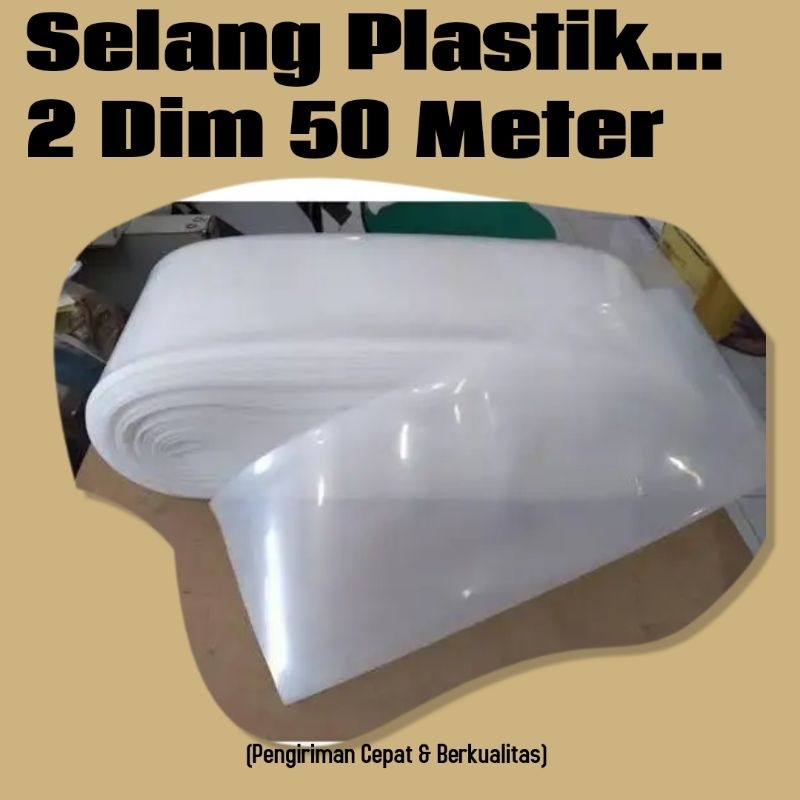 SELANG PLASTIK PE 2 DIM 50 METER / PLASTIK PE / PLASTIK SELANG / SELANG PLASTIK IRIGASI / SELANG PEN