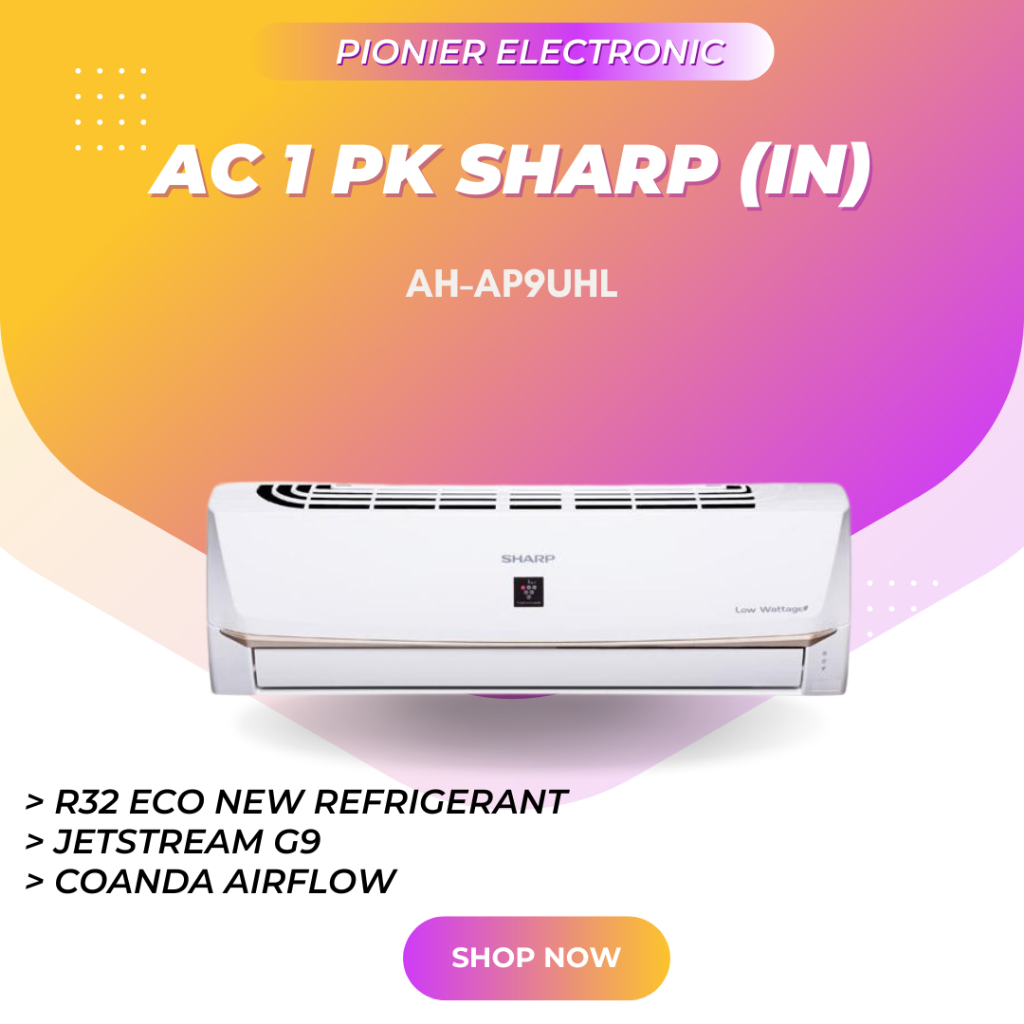 [EKS - DISPLAY] AIR CONDITIONER / AC 1 PK SHARP (IN)  type AH-AP9UHL