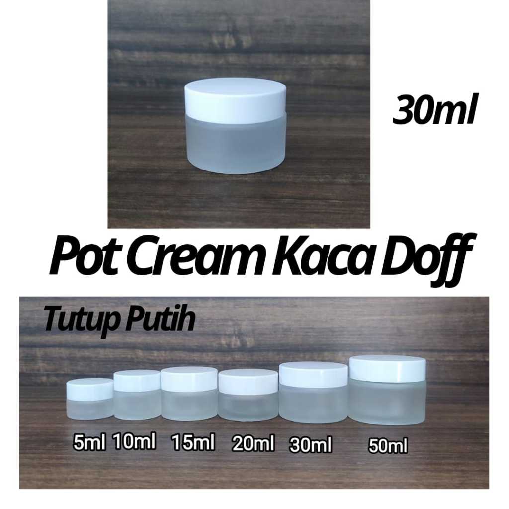 Pot Krim Kaca Doff 30gr  Pot Cream Kaca Doff 30ml Tempat Kosmetik Jar Pot Skincare 30ml Tutup Putih