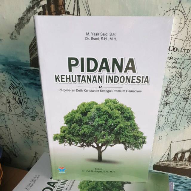 Buku Hukum , Pidana Kehutanan Indonesia, Pergeseran Delik Kehutanan Sebagai Premium Remedium