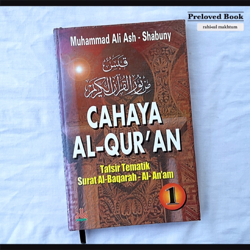 Preloved CAHAYA AL-QUR’AN Jilid 1 Tafsir Tematik Syaikh Muhammad Ali ash-Shabuny Pustaka al-Kautsar 
