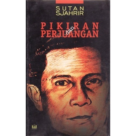 Pikiran dan Perjuangan - Sutan Sjahrir