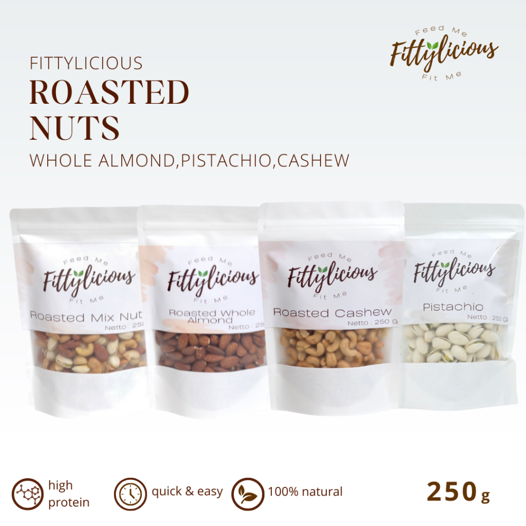 

Fittylicious Roasted Nuts 250gr / Roasted Almond / Roasted Cashew / Roasted Mixnut / Pistachio 250gr