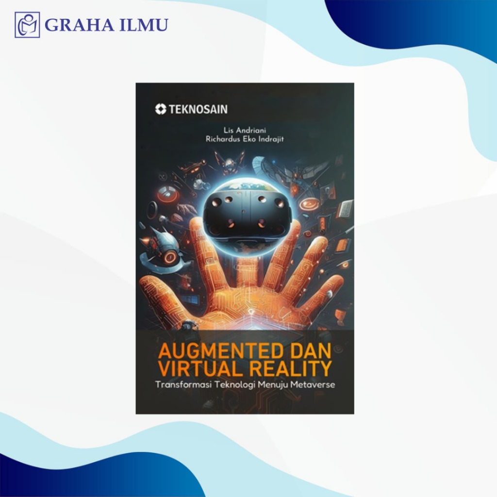 Augmented dan Virtual Reality; Transformasi Teknologi Menuju Metaverse - Lis Andriani; Richardus Eko