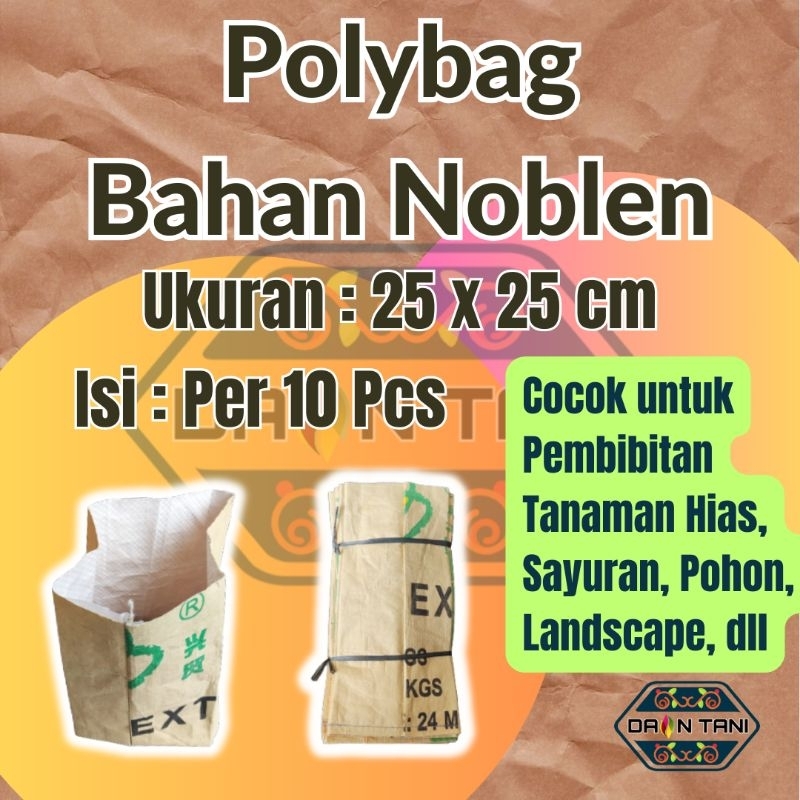 Polibag / Polibek / Polybag dari Bahan Karung Noblen 25 x 25 cm untuk Pembibitan Tanaman, Sayuran, P