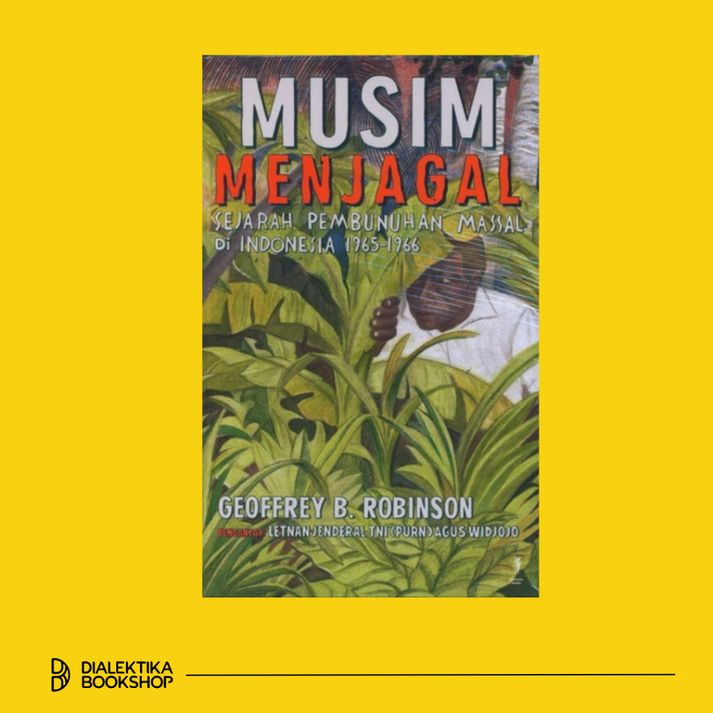 Buku Musim Menjagal : sejarah pembunuhan massal di Indonesia 1965-1966