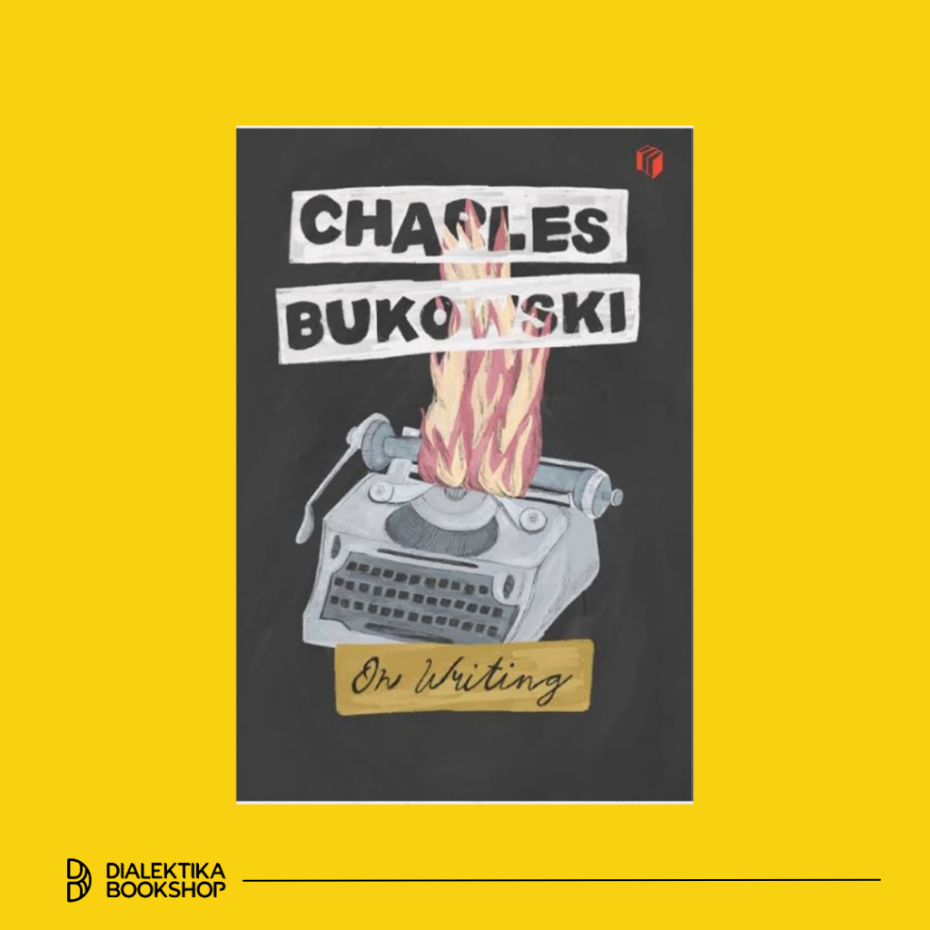 ON WRITING - CHARLES BUKOWSKI