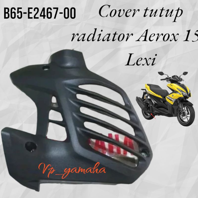 cover tutup radiator aerox 155 lexi B65 E2467 00 original