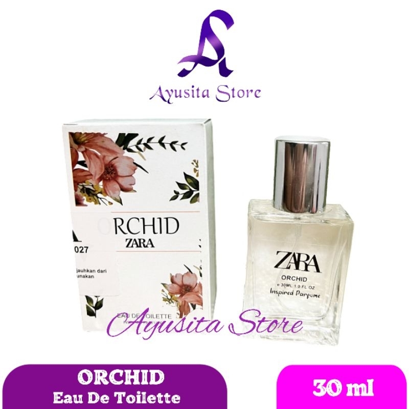PARFUME ZARA ORCHID Premium 30 ml ORIGINAL 100% By Ayusita Store Tahan Lama