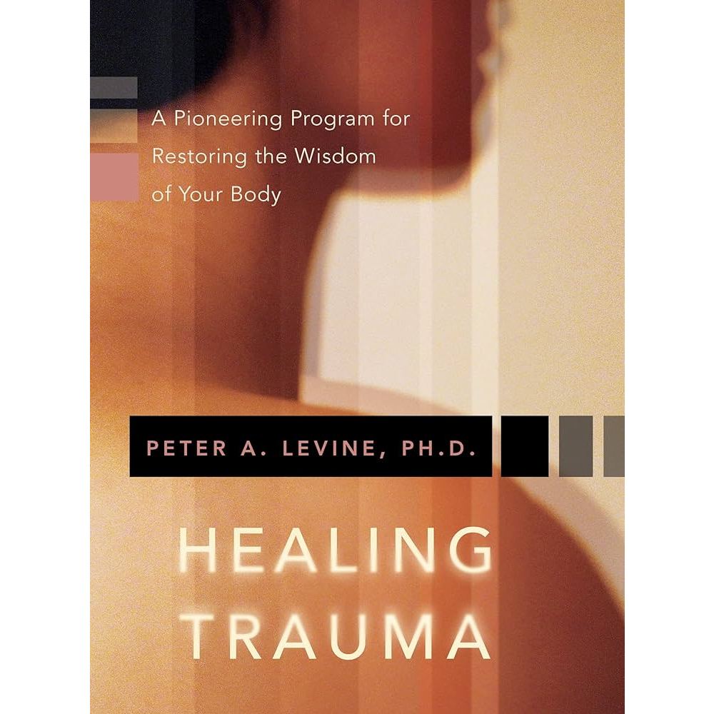 

Healing Trauma - A Pioneering Program for Restoring...Peter A. Levine