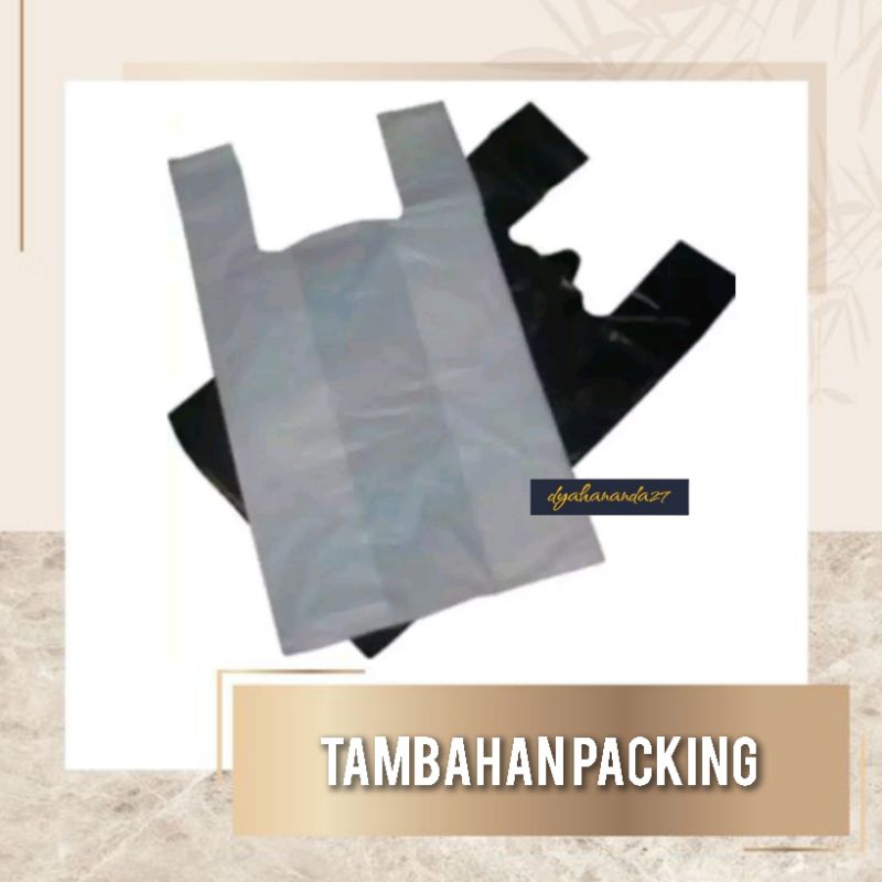 

Kresek tambahan untuk packing