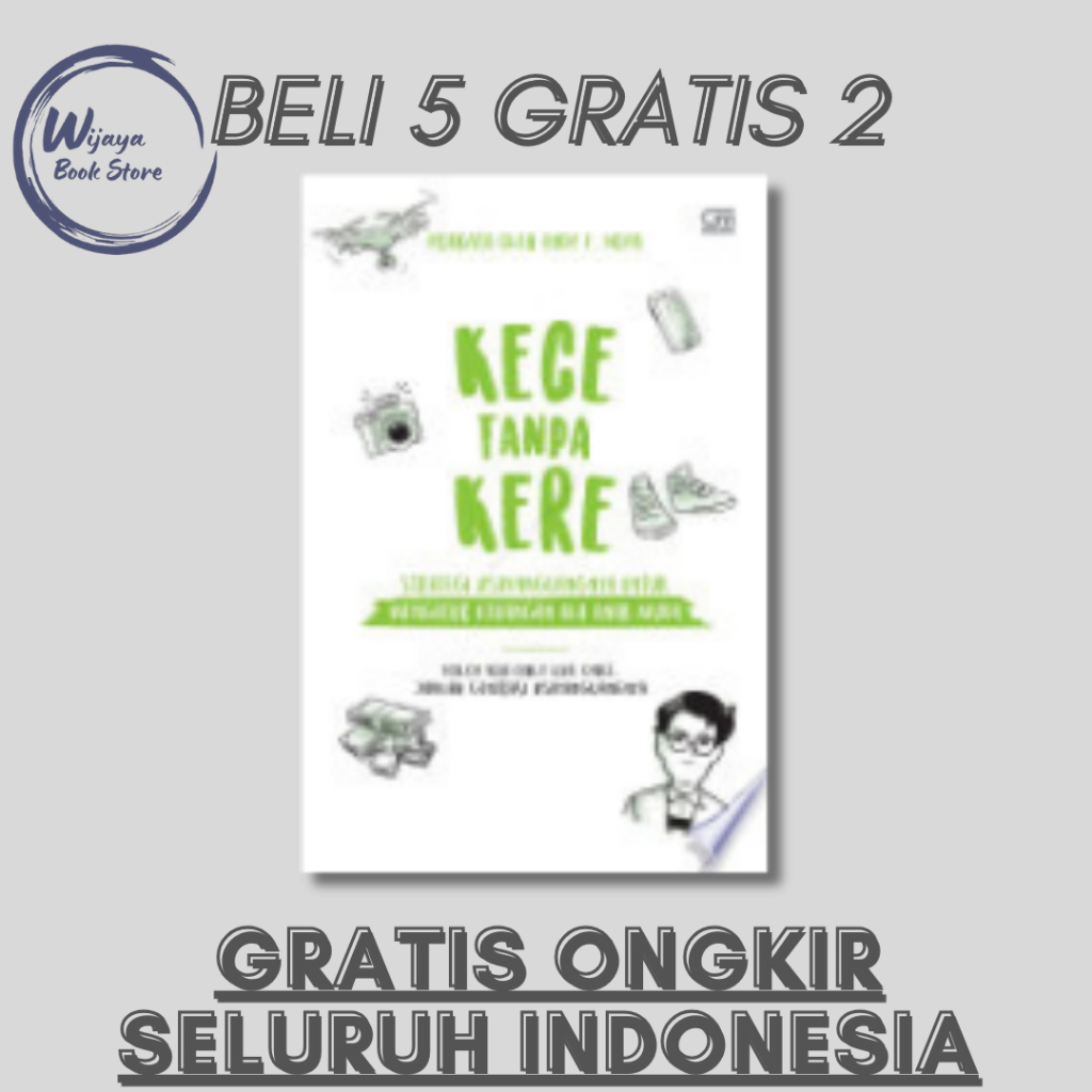 

KECE TANPA KERE: STRATEGI SAYANG UANGNYA UNTUK MENGATUR KEUANGAN ALA KAUM MUDA