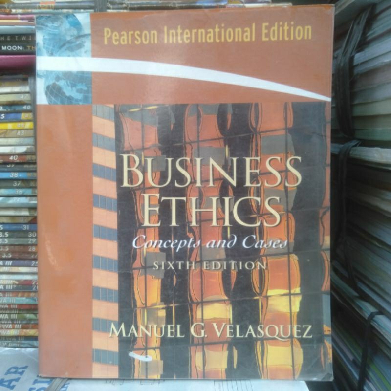 BUSINESS ETHICS Concepts and Cases.Original