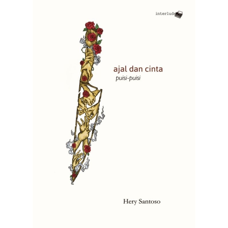 Ajal dan Cinta (Puisi-Puisi Hery Santoso)