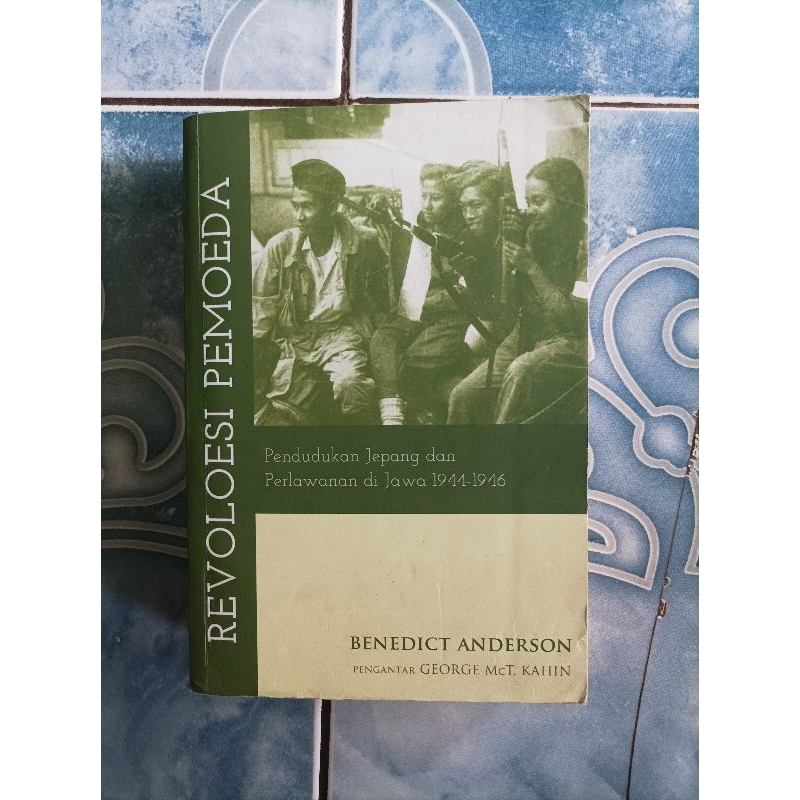 Original Revoloesi Revolusi Pemoeda Pemuda Pendudukan Jepang dan Perlawanan di Jawa 1944 - 1946 kary