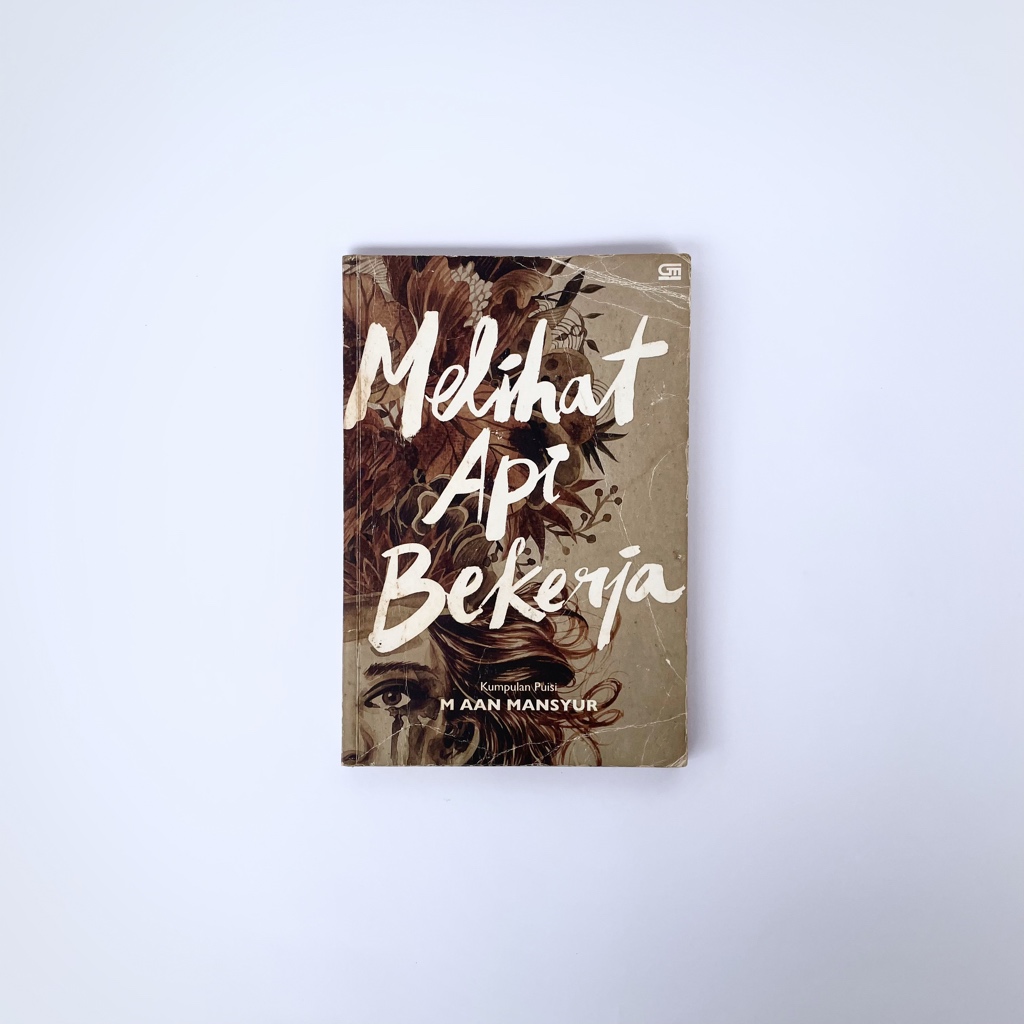 Melihat Api Bekerja karya M Aan Mansyur (PRELOVED)