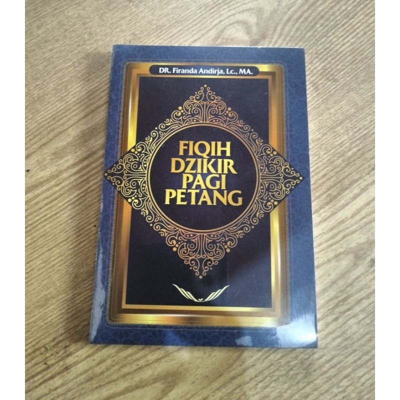 Buku Fiqih Dzikir Pagi Petang - Ustadz Firanda Andirja