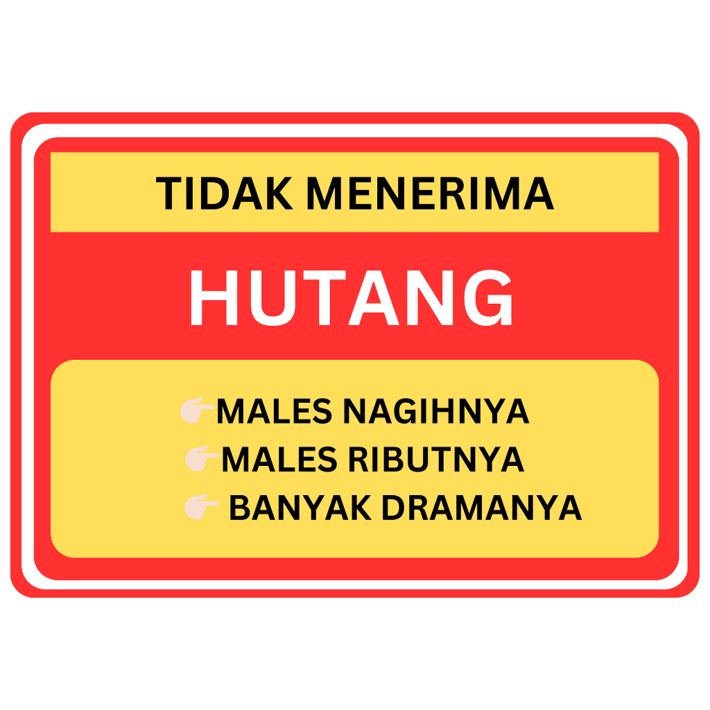 

STIKER MAAF TIDAK TERIMA HUTANG ATAU BON