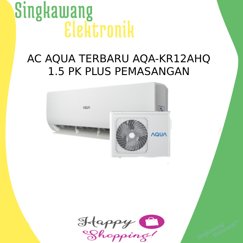 AC AQUA TERBARU AQA-KR12AHQ 1.5 PK PLUS PEMASANGAN
