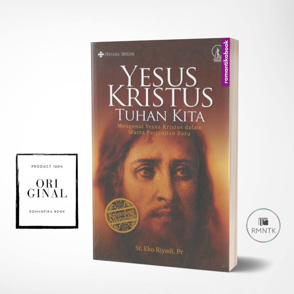Yesus Kristus Tuhan Kita Mengenal Yesus Kristus dalam Warta Perjanjian Baru - St. Eko Riyadi, Pr.