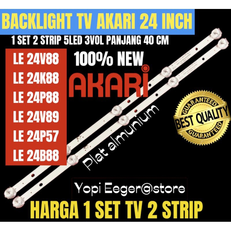 BACKLIGHT TV LCD LED AKARI 24 INCH LE 24V88-LE24K88-LE24V89-LE24P57 BACKLIGHT TV 24 INCH