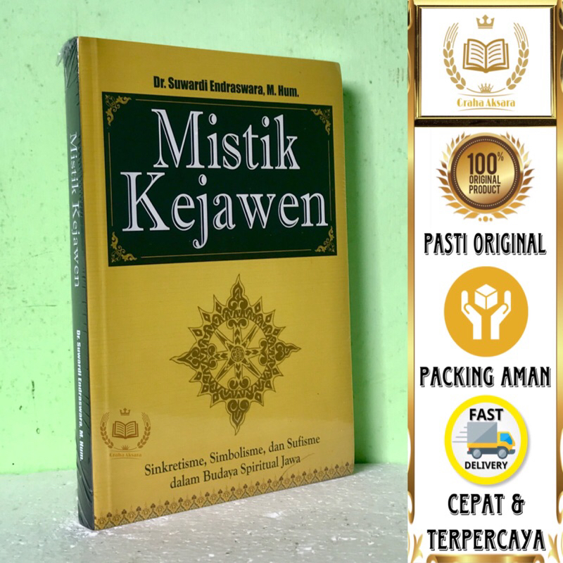Buku Mistik Kejawen - Sinkretisme, Simbolisme, Dan Sufisme Dalam Budaya Spiritual Jawa - Dr. Suwardi