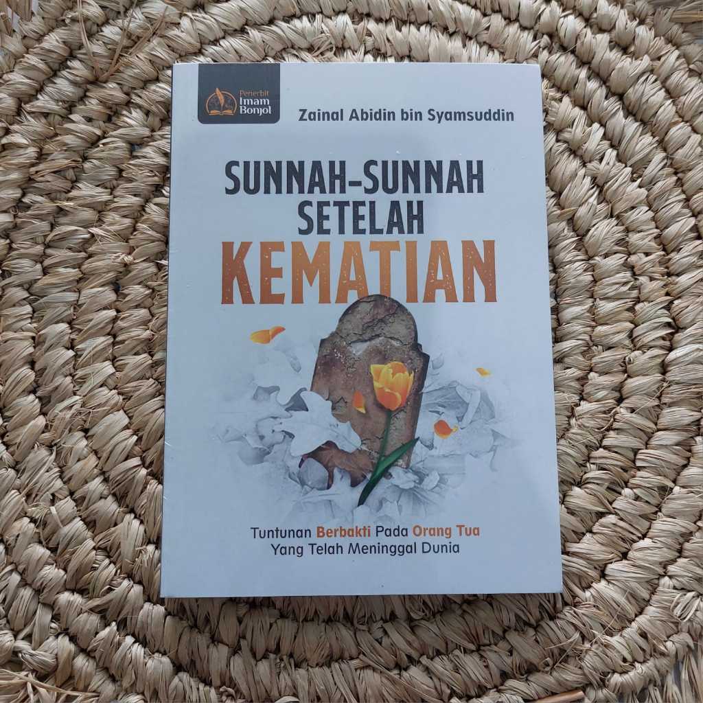SUNNAH-SUNNAH SETELAH KEMATIAN
