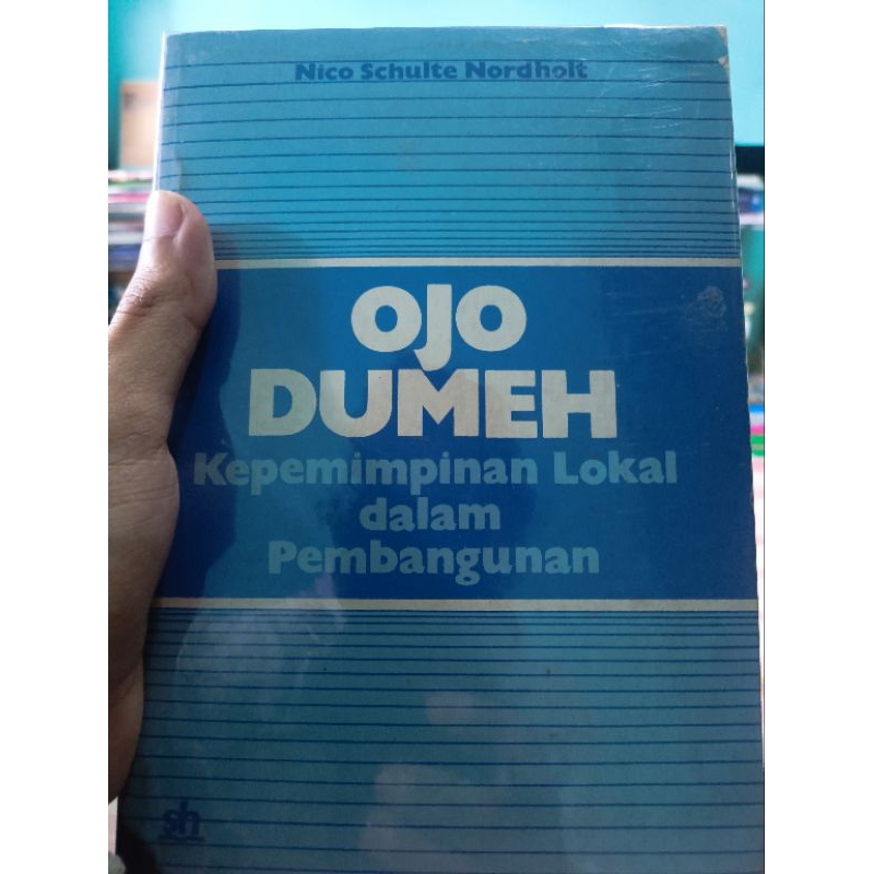 OJO DUMEH KEPEMIMPINAN LOKAL DALAM PEMBANGUNAN NICO SCHULTE NORDHOLT ORIGINAL