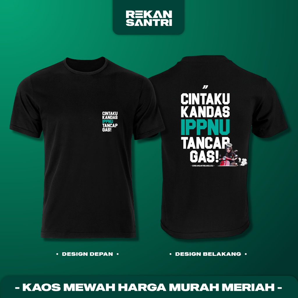 KAOS CINTAKU KANDAS IPPNU TANCAP GAS LENGAN PENDEK