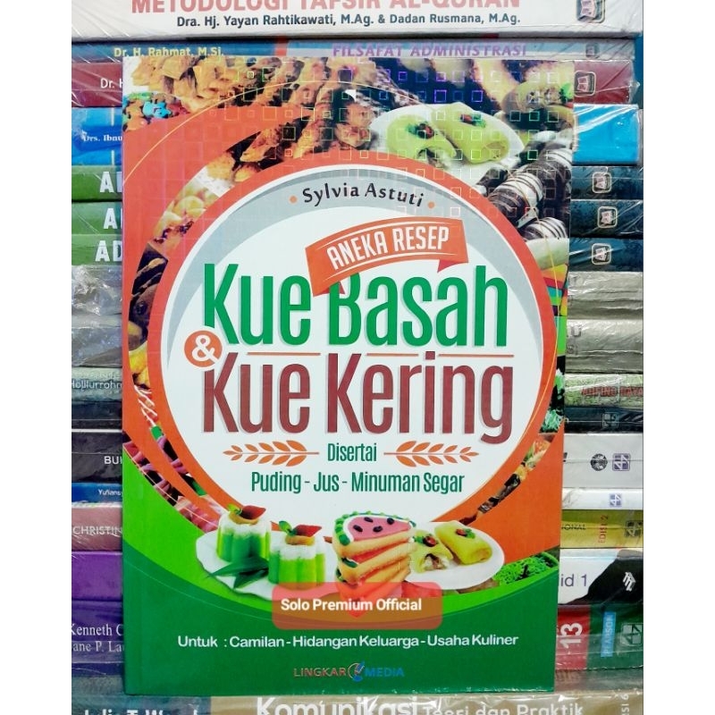BUKU ANEKA RESEP KUE BASAH DAN KUE KERING DISERTAI PUDING JUS MINUMAN SEGAR UNTUK CAMILAN HIDANGAN K