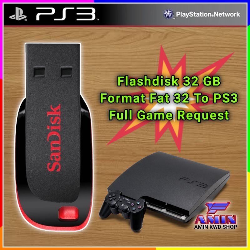 FLASHDISK 32 GB FORMAT FAT32 FULL GAME REQUEST PS3