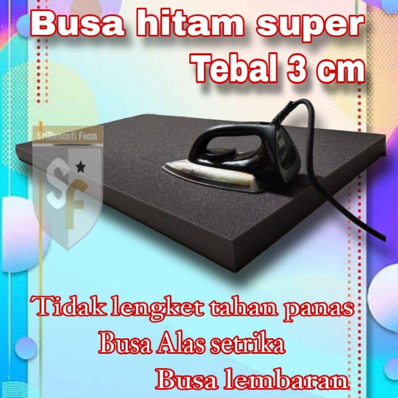 Busa lembaran.Busa alas setrika (BUSA HITAM).Alas setrika Tampa sarung