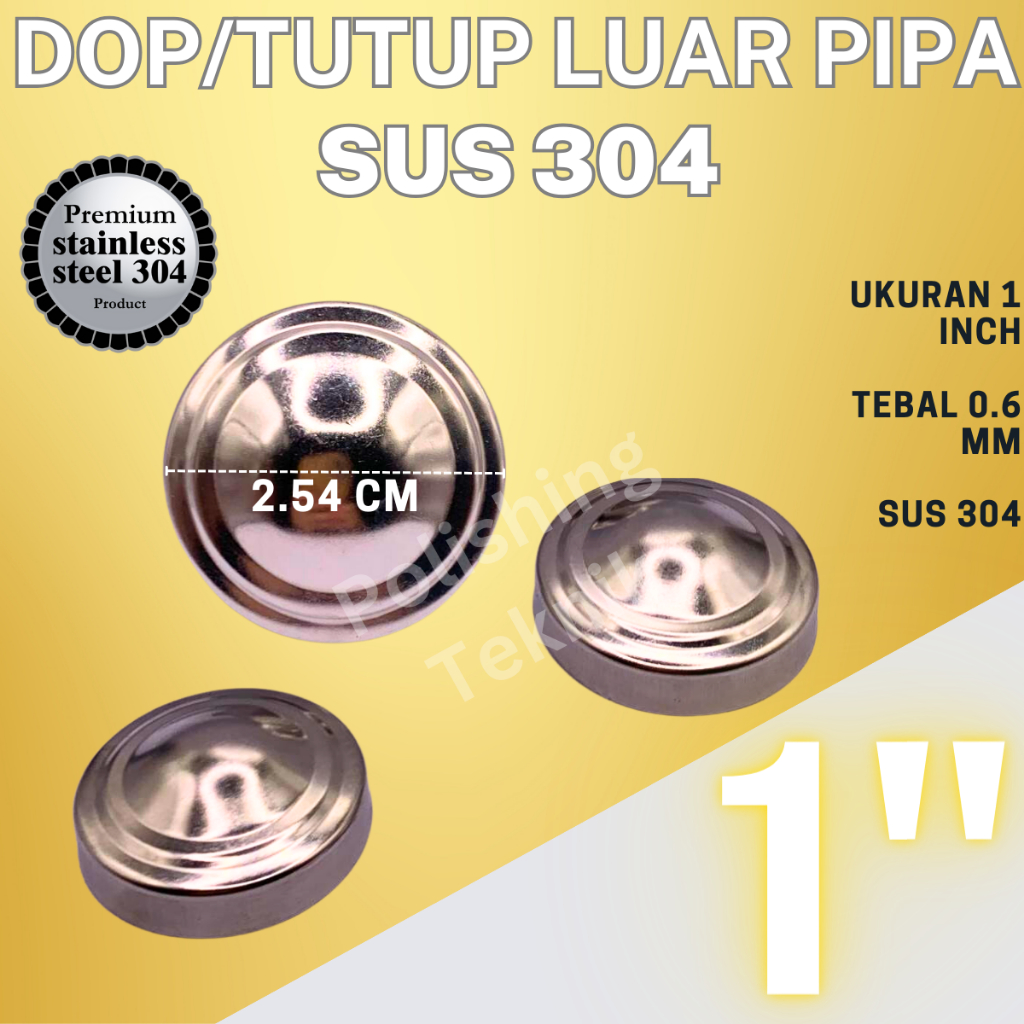 DOP/TUTUP LUAR PIPA 1 Inch SUS 304