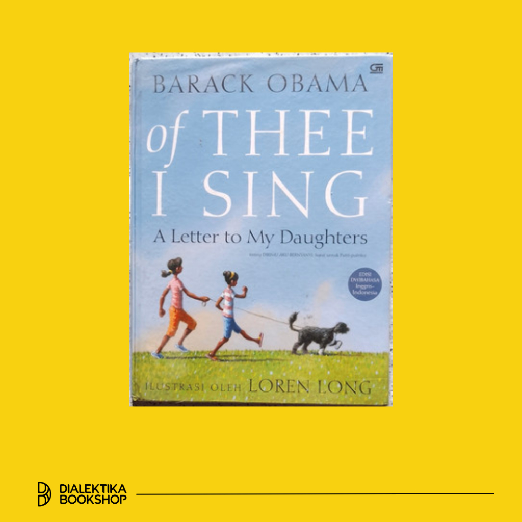 Barack Obama of THEE I SING A Letter to My Daughter Ed. Dwibahasa - Buku Anak Dialektika Kids