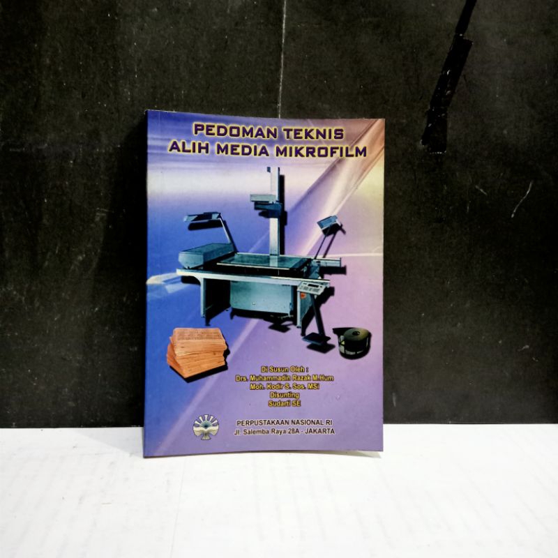 

Buku Pedoman Teknis Alih Media Mikrofilm - Moh. Kodir S. Sos Msi.